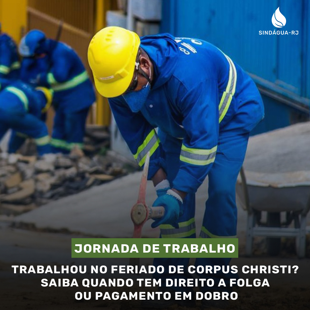 Trabalhou no feriado de Corpus Christi? Saiba quando tem direito a ...