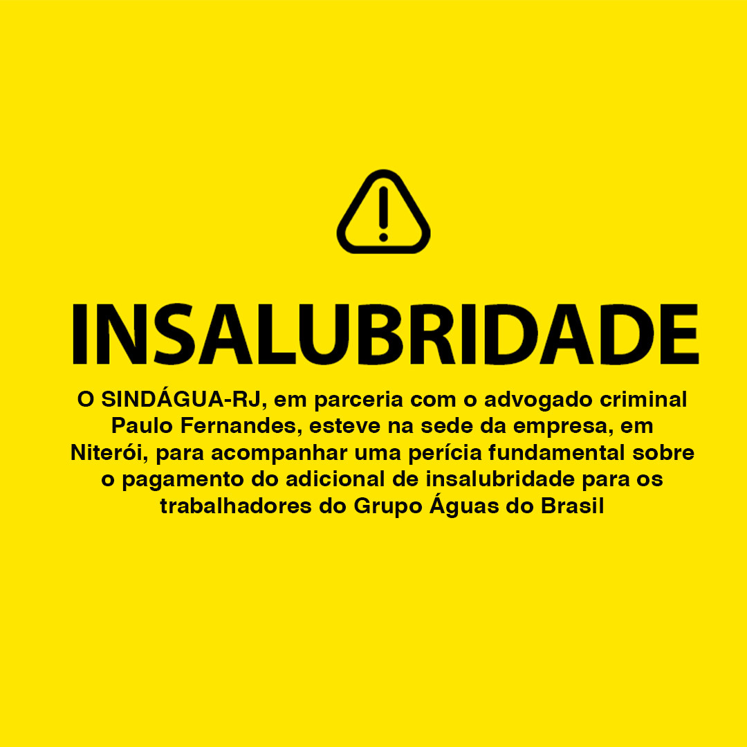 SINDÁGUA-RJ participa de perícia para lutar pelo direito à insalubridade para os trabalhadores de Águas do Brasil