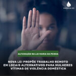 Nova lei propõe trabalho remoto para mulheres vítimas de violência doméstica